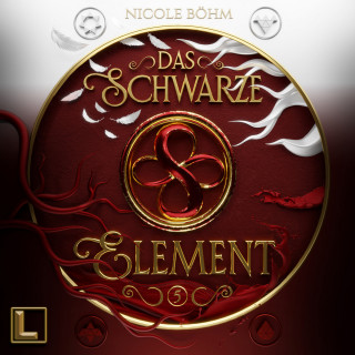 Nicole Böhm: Das schwarze Element - Das schwarze Element, Band 5 (ungekürzt)