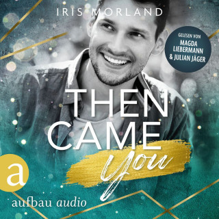 Iris Morland: Then came you - Die Younger's Family Saga, Band 1 (Ungekürzt)