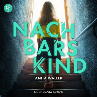 Anita Waller: Nachbars Kind | Thriller Hörbuch (Ungekürzt)