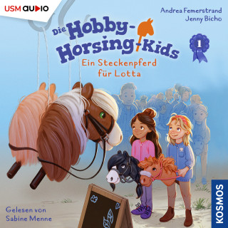 Jenny Bicho: Ein Steckenpferd für Lotta - Hobby-Horsing-Kids, Teil 1 (ungekürzt)