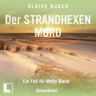 Ulrike Busch: Der Strandhexenmord - Ein Fall für Molly Bleck, Band 2 (ungekürzt)