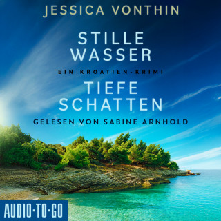 Jessica Vonthin: Stille Wasser, tiefe Schatten - Ana Novak, Band 2 (ungekürzt)