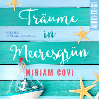 Mirian Covi: Träume in Meeresgrün (ungekürzt)