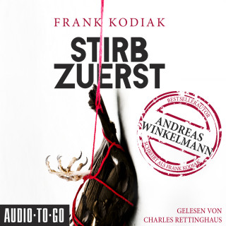 Frank Kodiak, Andreas Winkelmann: Stirb zuerst (ungekürzt)