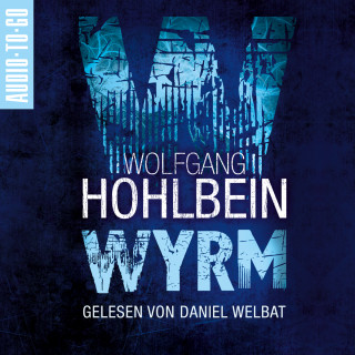 Wolfgang Hohlbein: Wyrm - Wyrm, Band 1 (ungekürzt)