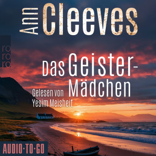 Ann Cleeves: Das Geistermädchen - Die Shetland-Krimis, Band 6 (ungekürzt)