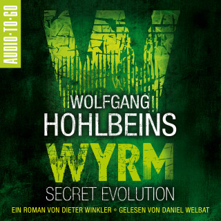 Dieter Winkler, Wolfgang Hohlbein: Wolfgang Hohlbeins Wyrm - Secret Evolution - Wyrm, Band 2 (ungekürzt)