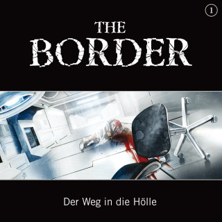 Oliver Döring: The Border, Teil 1: Der Weg in die Hölle