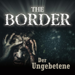 Oliver Döring: The Border, Teil 3 – Der Ungebetene