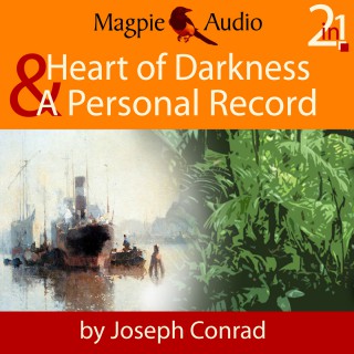 Joseph Conrad: Heart of Darkness and A Personal Record (Unabridged)