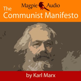 Karl Marx: The Communist Manifesto (Unabridged)