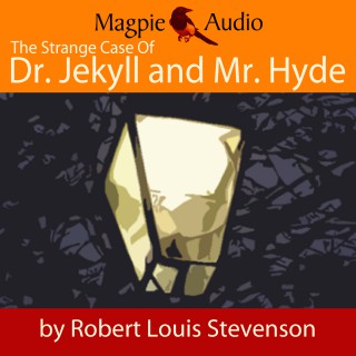 Robert Louis Stevenson: The Strange Case of Dr. Jekyll and Mr. Hyde (Unabridged)