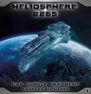 Andreas Andreas Suchanek: Heliosphere 2265, Folge 1: Das dunkle Fragment