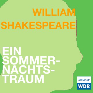 William Shakespeare: Ein Sommernachtstraum