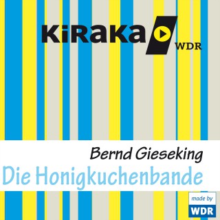 Bernd Gieseking: Kiraka , Die Honigkuchenbande