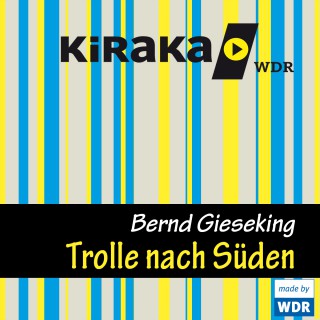 Bernd Gieseking: Kiraka, Die Trolle nach Süden
