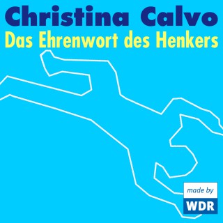 Christina Calvo: Das Ehrenwort des Henkers