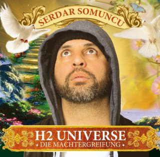 Serdar Somuncu: H2 Universe - Die Machtergreifung