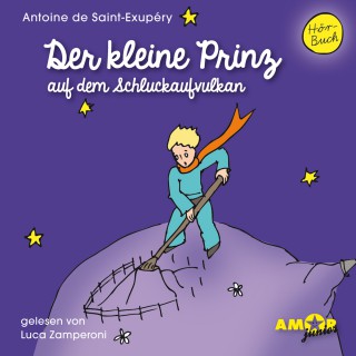 Antoine de Saint-Exupéry: Der kleine Prinz auf dem Schluckaufvulkan - Der kleine Prinz, Band 3 (Ungekürzt)