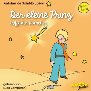 Antoine de Saint-Exupéry: Der kleine Prinz trifft den Kometen - Der kleine Prinz, Band 6 (Ungekürzt)
