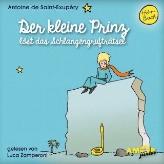Antoine de Saint-Exupéry: Der kleine Prinz löst das Schlangengrufträtsel - Der kleine Prinz, Band 12 (Ungekürzt)