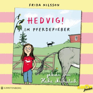 Frida Nilsson: Im Pferdefieber - Hedvig!, Band 2 (Ungekürzt)