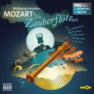 Wolfgang Amadeus Mozart: Die Zauberflöte - Oper erzählt als Hörspiel mit Musik