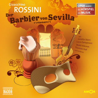 Gioachino Rossini: Der Barbier von Sevilla - Oper erzählt als Hörspiel mit Musik