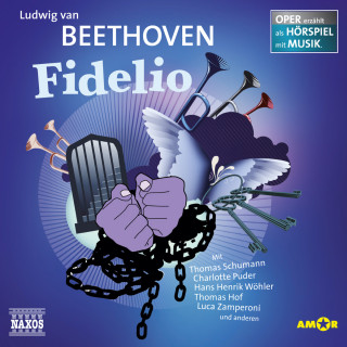 Ludwig van Beethoven: Fidelio - Oper erzählt als Hörspiel mit Musik