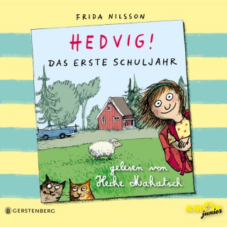 Frida Nilsson: Hedvig! - Das erste Schuljahr (Ungekürzt)