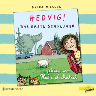 Frida Nilsson: Das erste Schuljahr - Hedvig!, Band 1 (Ungekürzt)