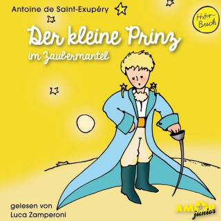 Antoine de Saint-Exupéry: Der kleine Prinz im Zaubermantel - Der kleine Prinz, Band 2 (Ungekürzt)