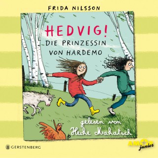 Frida Nilsson: Hedvig! - Die Prinzessin von Hardemo (Ungekürzt)