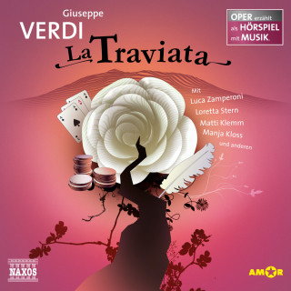 Giuseppe Verdi: La Traviata - Oper erzählt als Hörspiel mit Musik