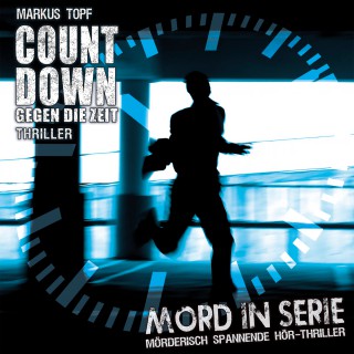 Markus Topf: Mord in Serie, Folge 19: Countdown - Gegen die Zeit