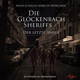 Gerhard Acktun: Die Glockenbach Sheriffs, Der letzte Anruf