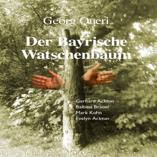 Georg Queri: Der Bayrische Watschenbaum