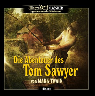 Mark Twain: Tom Sawyer - Die Abenteuer des Tom Sawyer