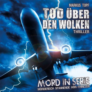 Markus Topf: Mord in Serie, Folge 16: Tod über den Wolken
