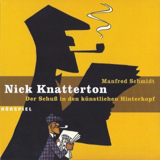 Manfred Schmidt: Nick Knatterton, Folge 1: Der Schuss in den künstlichen Hinterkopf