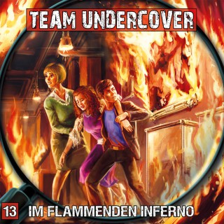 Christoph Piasecki, Tatjana Auster: Team Undercover, Folge 13: Im flammenden Inferno