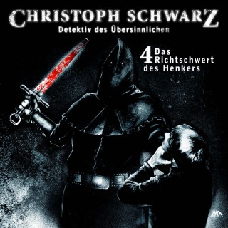 Otto Joachim: Christoph Schwarz, Folge 4: Das Richtschwert des Henkers