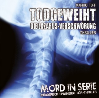 Markus Topf: Mord in Serie, Folge 5: Todgeweiht - Die Lazarus-Verschwörung
