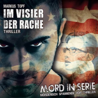 Markus Topf: Mord in Serie, Folge 21: Im Visier der Rache