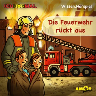 Lorenz Hoffmann: Die Feuerwehr rückt aus (Ungekürzt)