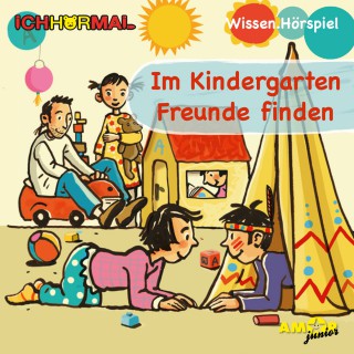 Lorenz Hoffmann: Im Kindergarten Freunde finden (Ungekürzt)