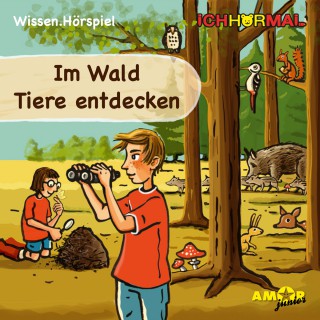 Lorenz Hoffmann: Im Wald Tiere entdecken (Ungekürzt)