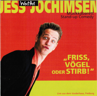 Jess Jochimsen: Friss, Vögel oder stirb (Live)