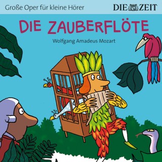 Bert Petzold: Die ZEIT-Edition "Große Oper für kleine Hörer", Die Zauberflöte (Ungekürzt)