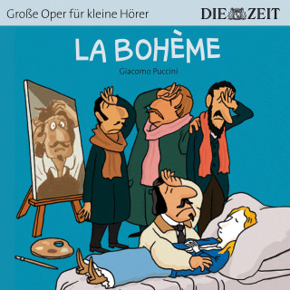 Bert Petzold: La Bohème - Die ZEIT-Edition "Große Oper für kleine Hörer" (Ungekürzt)